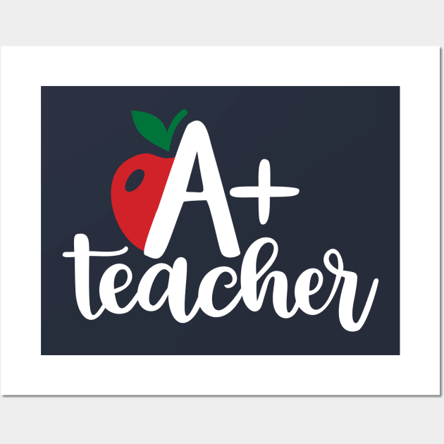 A+ Teacher Wall Art by Coral Graphics